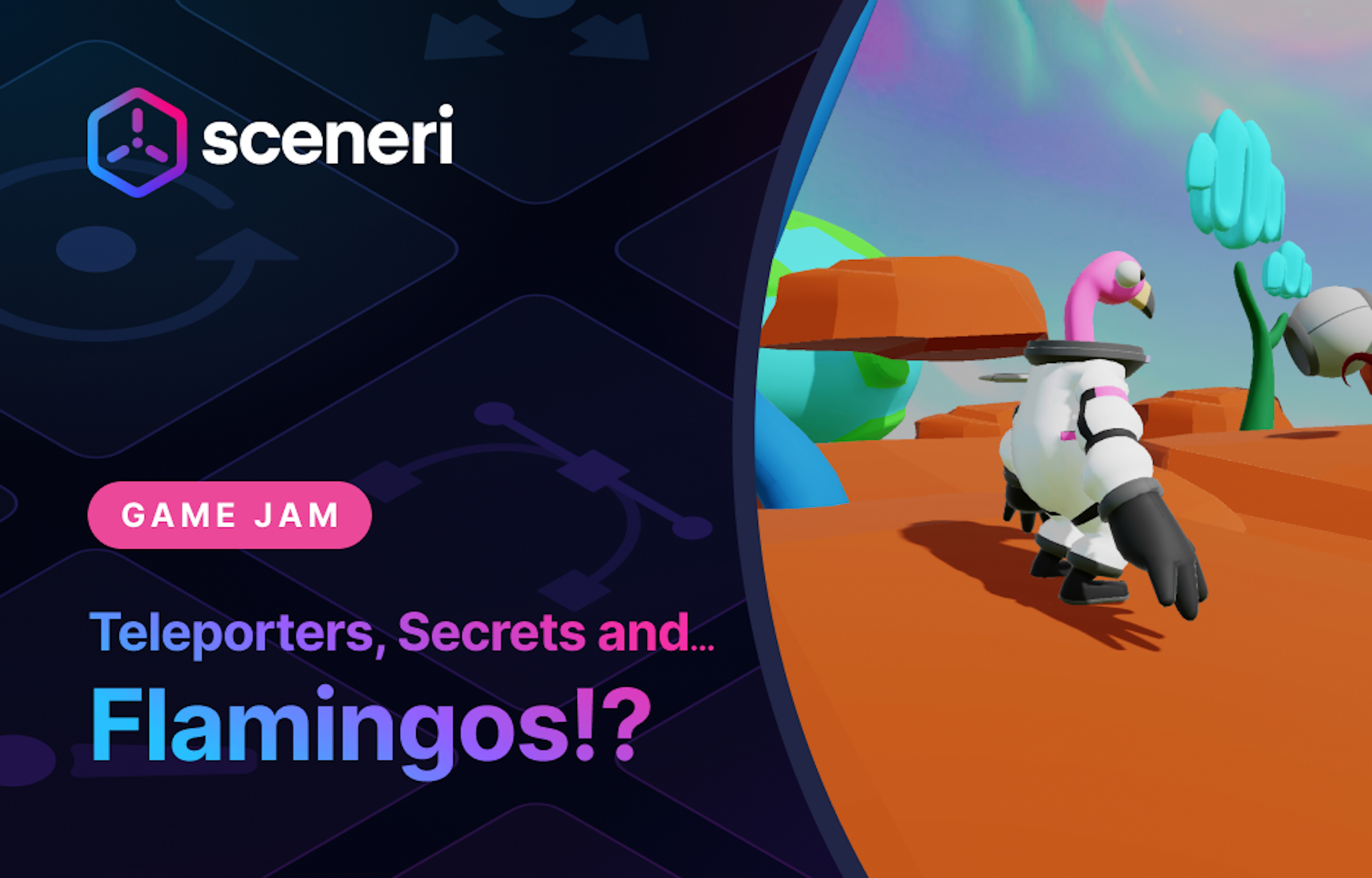 Sceneri Team Game Jam: Teleporters, Secrets and... Flamingos!?